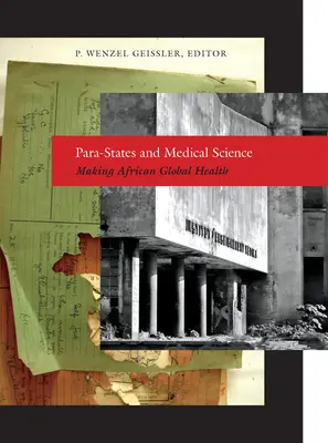 Para-États et science médicale : La santé globale en Afrique - Para-States and Medical Science: Making African Global Health