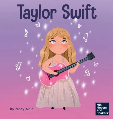 Taylor Swift : Un livre pour enfants sur l'authenticité de soi - Taylor Swift: A Kid's Book About Being Authentically Yourself