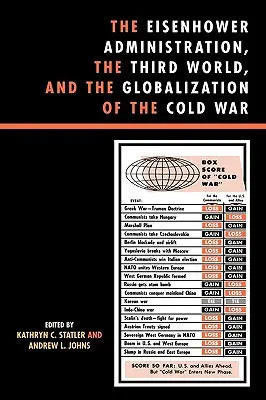 L'administration Eisenhower, le tiers-monde et la mondialisation de la guerre froide - The Eisenhower Administration, the Third World, and the Globalization of the Cold War