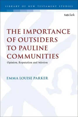 L'importance des étrangers pour les communautés pauliniennes : Opinion, réputation et mission - The Importance of Outsiders to Pauline Communities: Opinion, Reputation and Mission