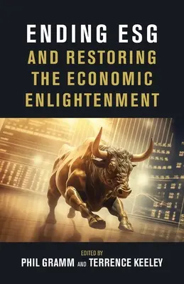 Mettre fin à l'Esg et restaurer les Lumières économiques - Ending Esg and Restoring the Economic Enlightenment