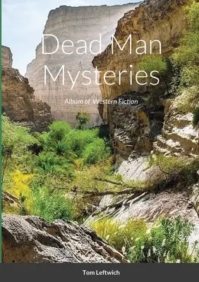 Mystères de l'homme mort : Album de fiction occidentale - Dead Man Mysteries: Album of Western Fiction