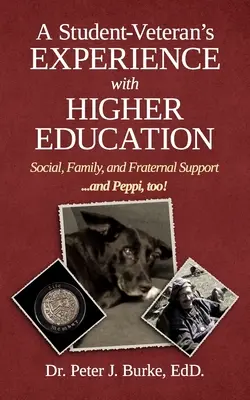 L'expérience d'un ancien combattant dans l'enseignement supérieur : Soutien social, familial et fraternel... et Peppi aussi ! - A Student Veteran's Experience with Higher Education: Social, Family, and Fraternal Support...and Peppi, too!
