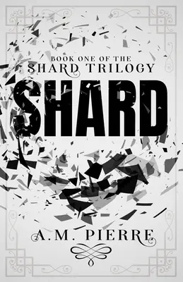 Shard : premier tome de la trilogie Shard - Shard: Book One of The Shard Trilogy