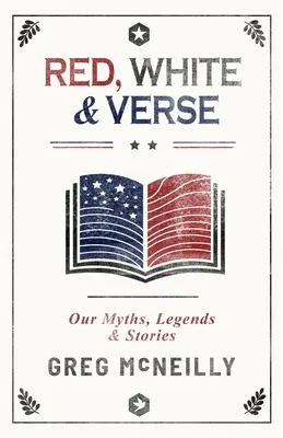 Rouge, blanc et vers : Nos mythes, légendes et histoires - Red, White & Verse: Our Myths, Legends & Stories