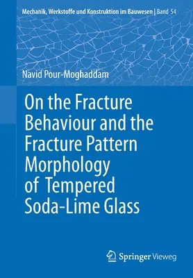 Comportement à la rupture et morphologie du motif de rupture du verre sodocalcique trempé - On the Fracture Behaviour and the Fracture Pattern Morphology of Tempered Soda-Lime Glass