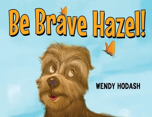 Sois courageuse Hazel ! - Be Brave Hazel!