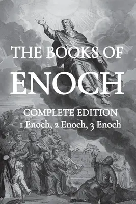 Les livres d'Hénoch : Y compris (1) le livre éthiopien d'Hénoch, (2) les secrets slaves et (3) le livre hébreu d'Hénoch. - The Books of Enoch: Including (1) The Ethiopian Book of Enoch, (2) The Slavonic Secrets and (3) The Hebrew Book of Enoch