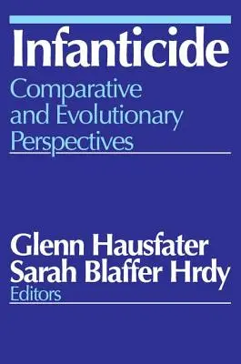 Infanticide : Perspectives comparatives et évolutives - Infanticide: Comparative and Evolutionary Perspectives