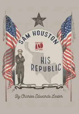 Sam Houston et sa République - Sam Houston and His Republic