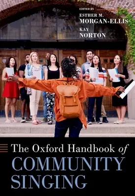 The Oxford Handbook of Community Singing (en anglais) - The Oxford Handbook of Community Singing