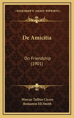 De Amicitia : De l'amitié - De Amicitia: On Friendship