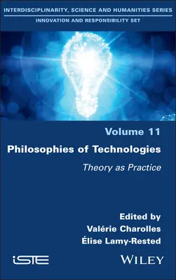 Philosophies des technologies : Théorie et pratique - Philosophies of Technologies: Theory as Practice