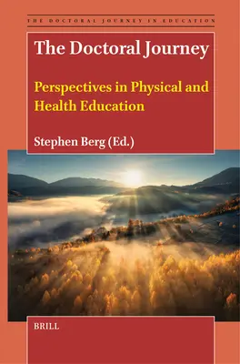 Le parcours doctoral : Perspectives en éducation physique et à la santé - The Doctoral Journey: Perspectives in Physical and Health Education