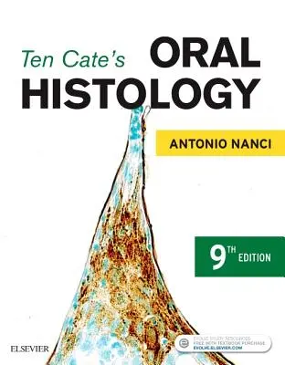 Histologie orale de Ten Cate : Développement, structure et fonction - Ten Cate's Oral Histology: Development, Structure, and Function