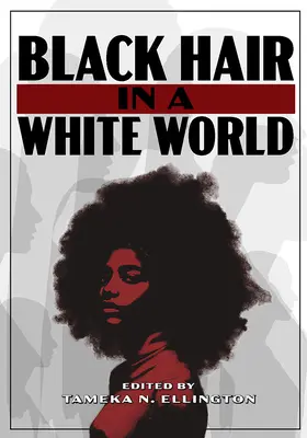 Cheveux noirs dans un monde blanc - Black Hair in a White World