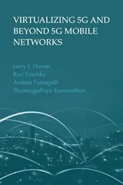 Virtualisation des réseaux mobiles 5g et Beyond-5g - Virtualizing 5g and Beyond-5g Mobile Networks