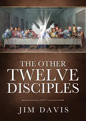 Les douze autres disciples - The Other Twelve Disciples