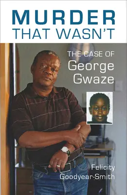 Un meurtre qui n'en était pas un : Le cas de George Gwaze - Murder That Wasn't: The Case of George Gwaze