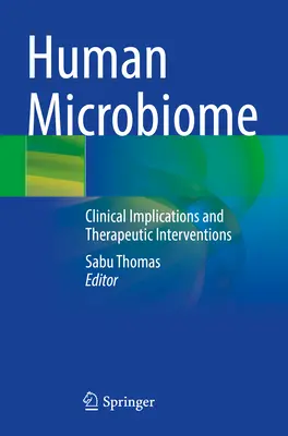 Microbiome humain : Implications cliniques et interventions thérapeutiques - Human Microbiome: Clinical Implications and Therapeutic Interventions