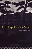 La joie d'un vase Ming : Poèmes de Ruth Dallas - The Joy of a Ming Vase: Poems by Ruth Dallas