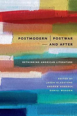Postmoderne/post-guerre et après : Repenser la littérature américaine - Postmodern/Postwar and After: Rethinking American Literature