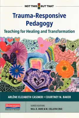 Pédagogie sensible aux traumatismes : Enseigner pour guérir et transformer - Trauma-Responsive Pedagogy: Teaching for Healing and Transformation