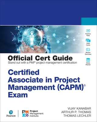 Guide officiel de l'examen Certified Associate in Project Management (Capm)(R) - Certified Associate in Project Management (Capm)(R) Exam Official Cert Guide