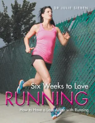 Six semaines pour aimer la course à pied - Six Weeks to Love Running