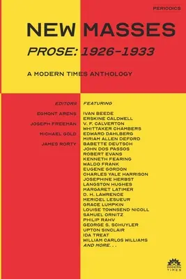 Nouvelles masses (prose, 1926-1933) : Une anthologie des temps modernes - New Masses (Prose, 1926-1933): A Modern Times Anthology