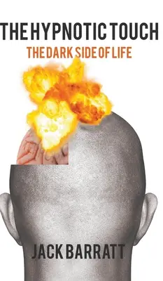 Le toucher hypnotique : Le côté obscur de la vie - The Hypnotic Touch: The Dark Side of Life