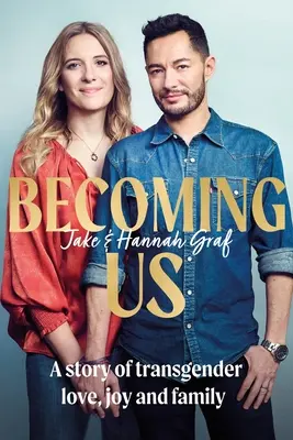 Devenir nous : Les mémoires inspirantes de la joie, de l'amour et de la famille transgenres, telles qu'on les voit dans Lorraine - Becoming Us: The Inspiring Memoir of Transgender Joy, Love and Family as Seen on Lorraine