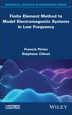 Méthode des éléments finis pour modéliser les systèmes électromagnétiques à basse fréquence - Finite Element Method to Model Electromagnetic Systems in Low Frequency
