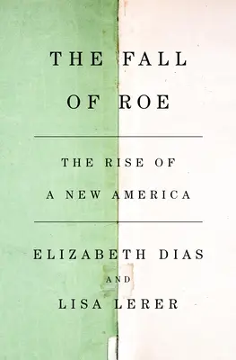 La chute de Roe : L'émergence d'une nouvelle Amérique - The Fall of Roe: The Rise of a New America