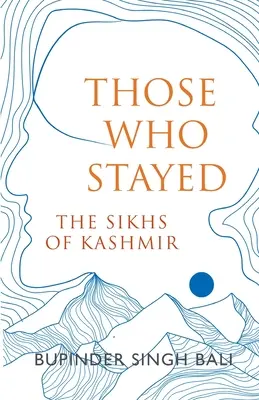 Ceux qui sont restés : Les Sikhs du Cachemire - Those Who Stayed: The Sikhs of Kashmir