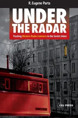 Sous le radar : Le suivi des auditeurs de radios occidentales en Union soviétique - Under the Radar: Tracking Western Radio Listeners in the Soviet Union