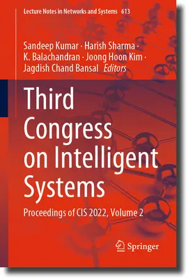 Troisième congrès sur les systèmes intelligents : Actes du Cis 2022, Volume 2 - Third Congress on Intelligent Systems: Proceedings of Cis 2022, Volume 2