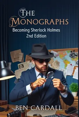 Les monographies : Devenir Sherlock Holmes - The Monographs: Becoming Sherlock Holmes