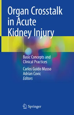Organ CrossTalk in Acute Kidney Injury : Concepts de base et pratiques cliniques - Organ CrossTalk in Acute Kidney Injury: Basic Concepts and Clinical Practices