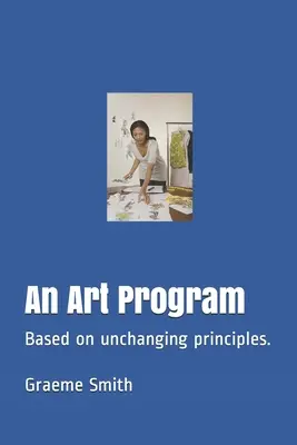 Un programme artistique : Fondé sur des principes immuables. - An Art Program: Based on unchanging principles.