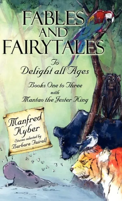 Fables et contes de fées pour ravir tous les âges : Et 'Mantao le roi bouffon' Bk.1-3 - Fables and Fairytales to Delight All Ages: And 'Mantao the Jester King' Bk.1-3