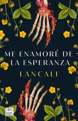 Me Enamor de la Esperanza / Je suis tombé amoureux de l'espoir : un roman - Me Enamor de la Esperanza / I Fell in Love with Hope: A Novel