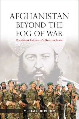 L'Afghanistan au-delà du brouillard de la guerre : l'échec persistant d'un État rentier - Afghanistan Beyond the Fog of War: Persistent Failure of a Rentier State