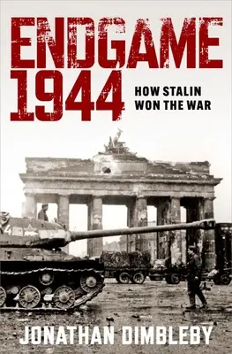 Fin de partie 1944 : Comment Staline a gagné la guerre - Endgame 1944: How Stalin Won the War