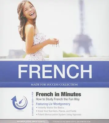 Le français en quelques minutes : Comment étudier le français en s'amusant - French in Minutes: How to Study French the Fun Way