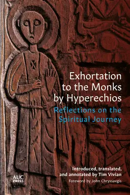 Exhortation aux moines par Hyperechios : Réflexions sur le voyage spirituel - Exhortation to the Monks by Hyperechios: Reflections on the Spiritual Journey