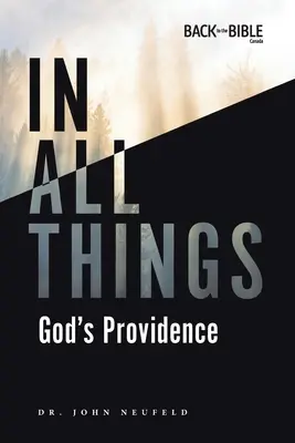 En toutes choses : La providence de Dieu - In All Things: God's Providence