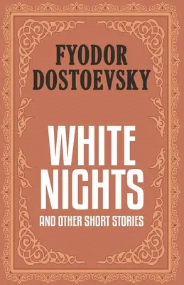 Les nuits blanches et autres histoires courtes - White Nights and Other Short Stories