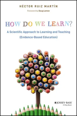 Comment apprenons-nous ? Une approche scientifique de l'apprentissage et de l'enseignement - How Do We Learn?: A Scientific Approach to Learning and Teaching