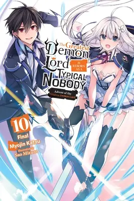 Le plus grand seigneur démon renaît sous la forme d'une personne ordinaire, Vol. 10 (Light Novel) : L'avènement du plus grand seigneur démoniaque - The Greatest Demon Lord Is Reborn as a Typical Nobody, Vol. 10 (Light Novel): Advent of the Greatest Demon Lord